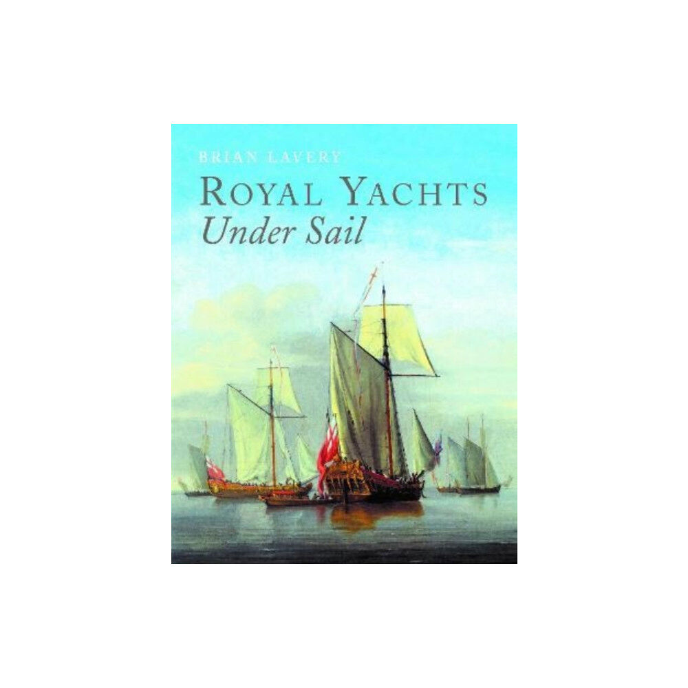 Pen & Sword Books Ltd Royal Yachts Under Sail (inbunden, eng)