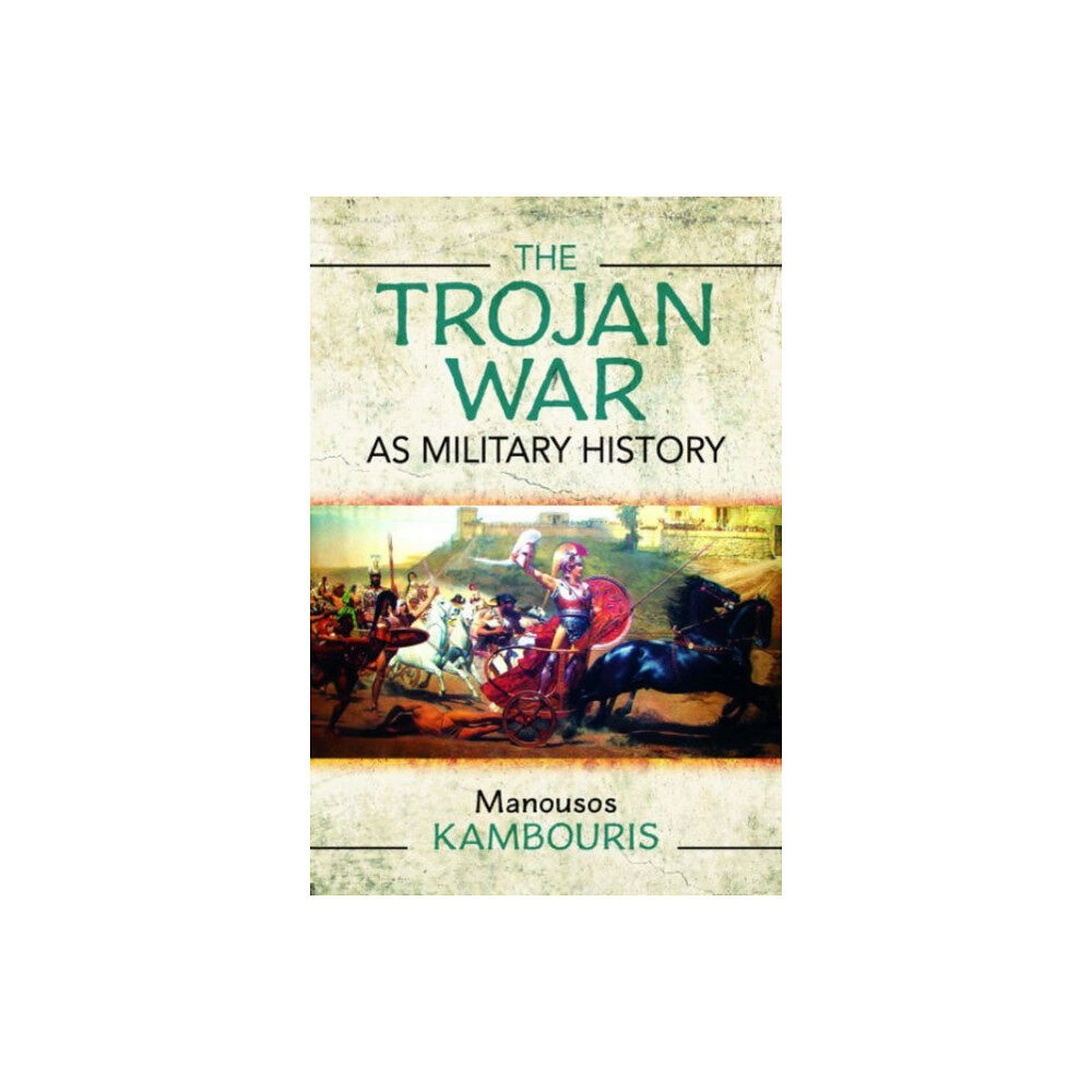 Pen & Sword Books Ltd The Trojan War as Military History (inbunden, eng)