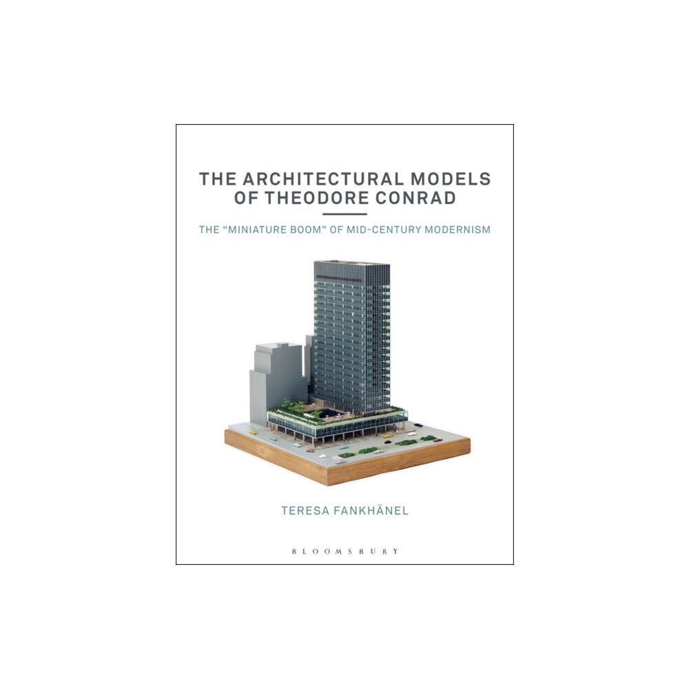 Bloomsbury Publishing PLC The Architectural Models of Theodore Conrad (häftad, eng)