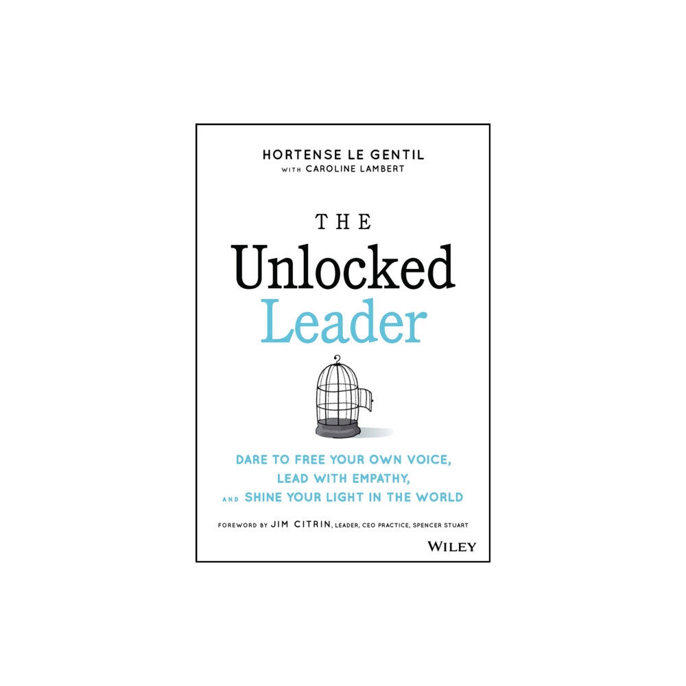 John Wiley & Sons Inc The Unlocked Leader (inbunden, eng)