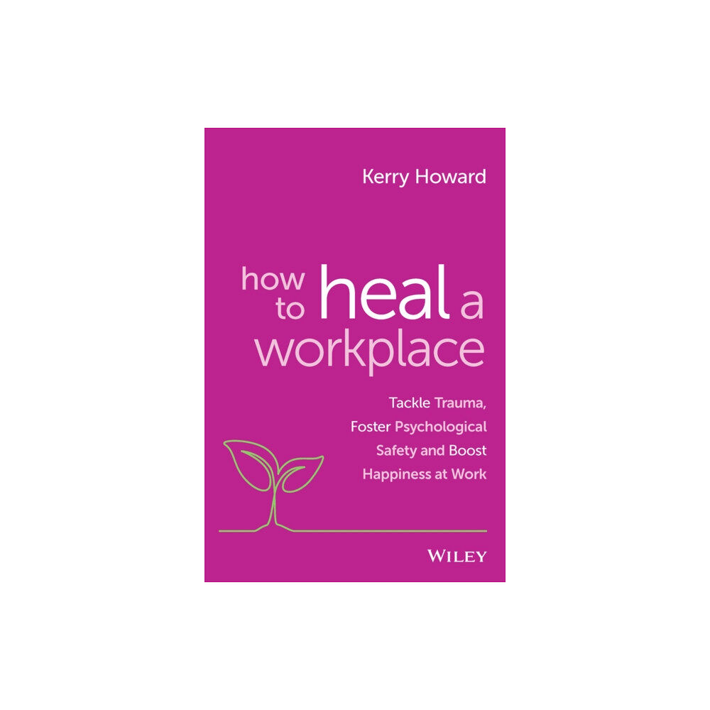 John Wiley & Sons Australia Ltd How to Heal a Workplace (häftad, eng)