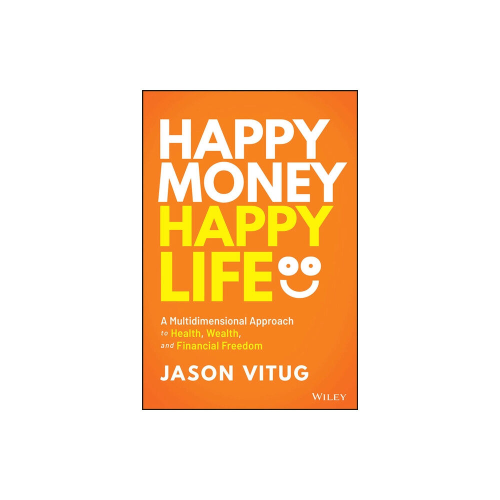 John Wiley & Sons Inc Happy Money Happy Life (inbunden, eng)