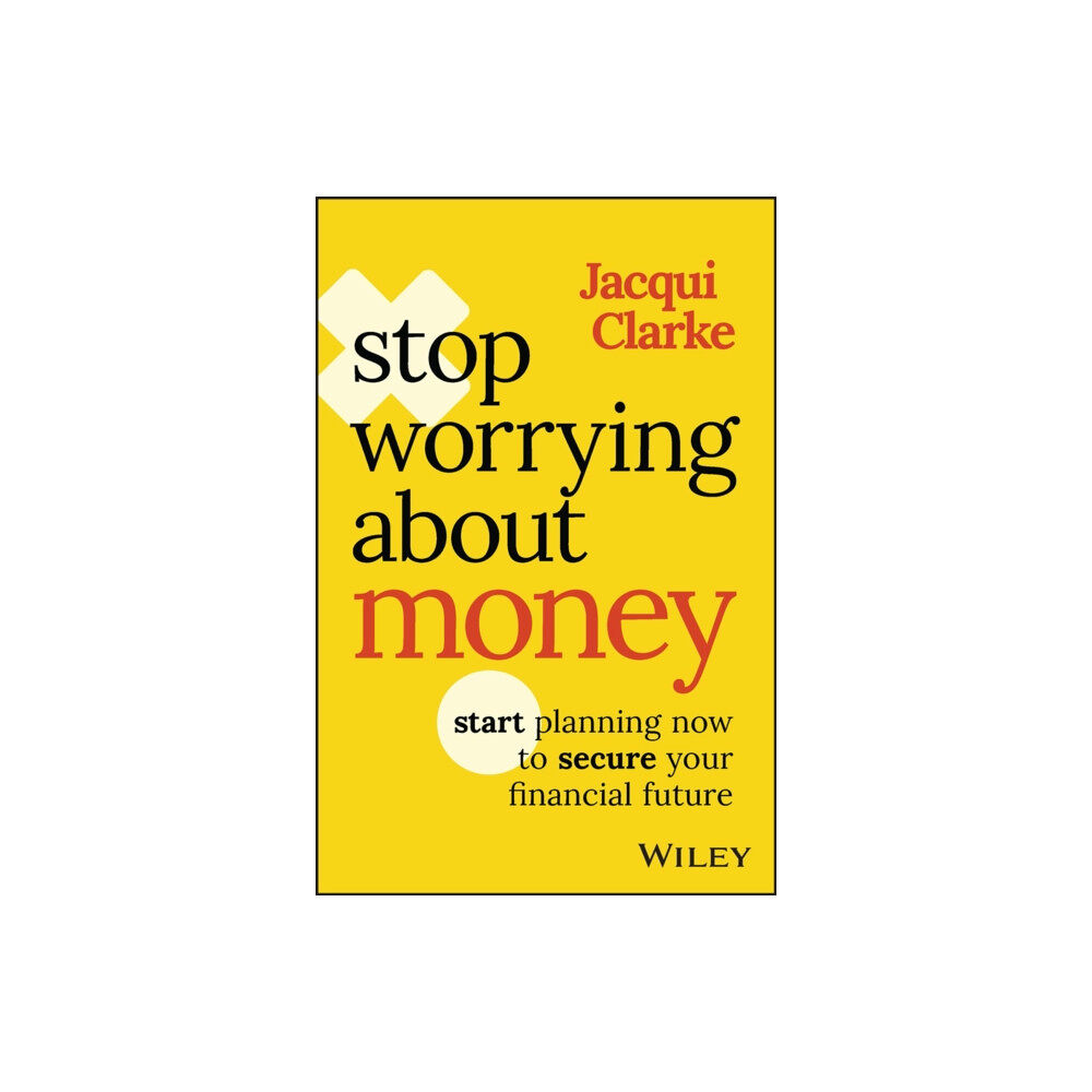 John Wiley & Sons Australia Ltd Stop Worrying about Money (häftad, eng)