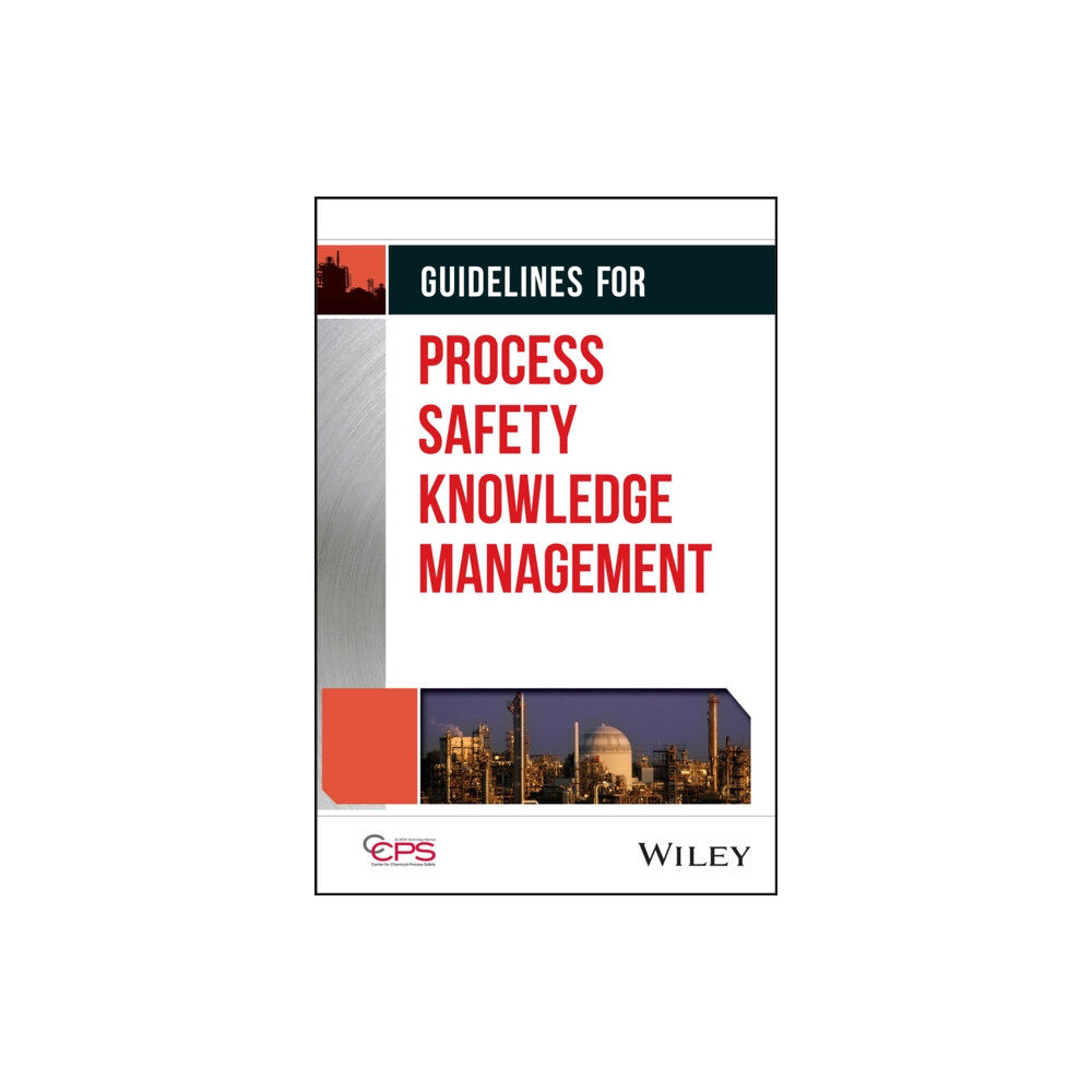 John Wiley & Sons Inc Guidelines for Process Safety Knowledge Management (inbunden, eng)