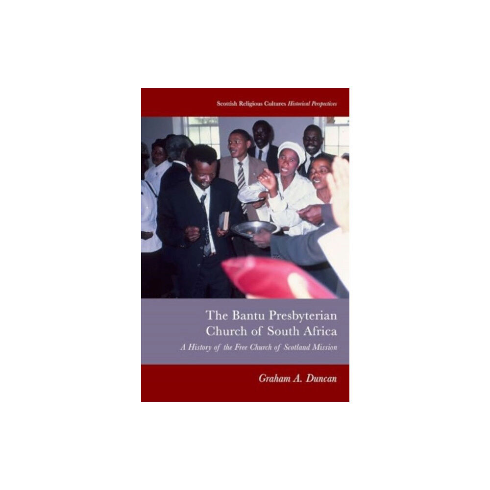 Edinburgh university press Bantu Presbyterian Church of South Africa (häftad, eng)