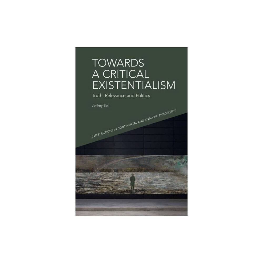 Edinburgh university press Towards a Critical Existentialism (inbunden, eng)