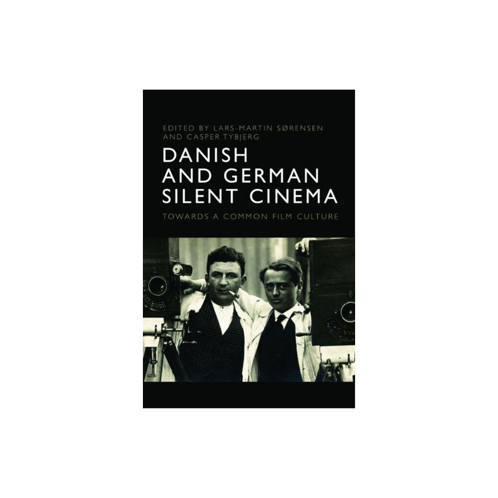 Edinburgh university press Danish and German Silent Cinema (inbunden, eng)