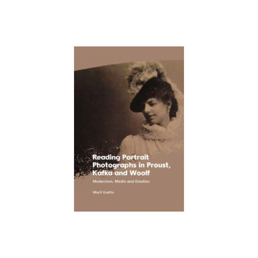 Edinburgh university press Reading Portrait Photographs in Proust, Kafka and Woolf (inbunden, eng)