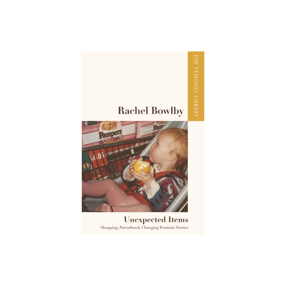 Edinburgh university press Rachel Bowlby   Unexpected Items (inbunden, eng)