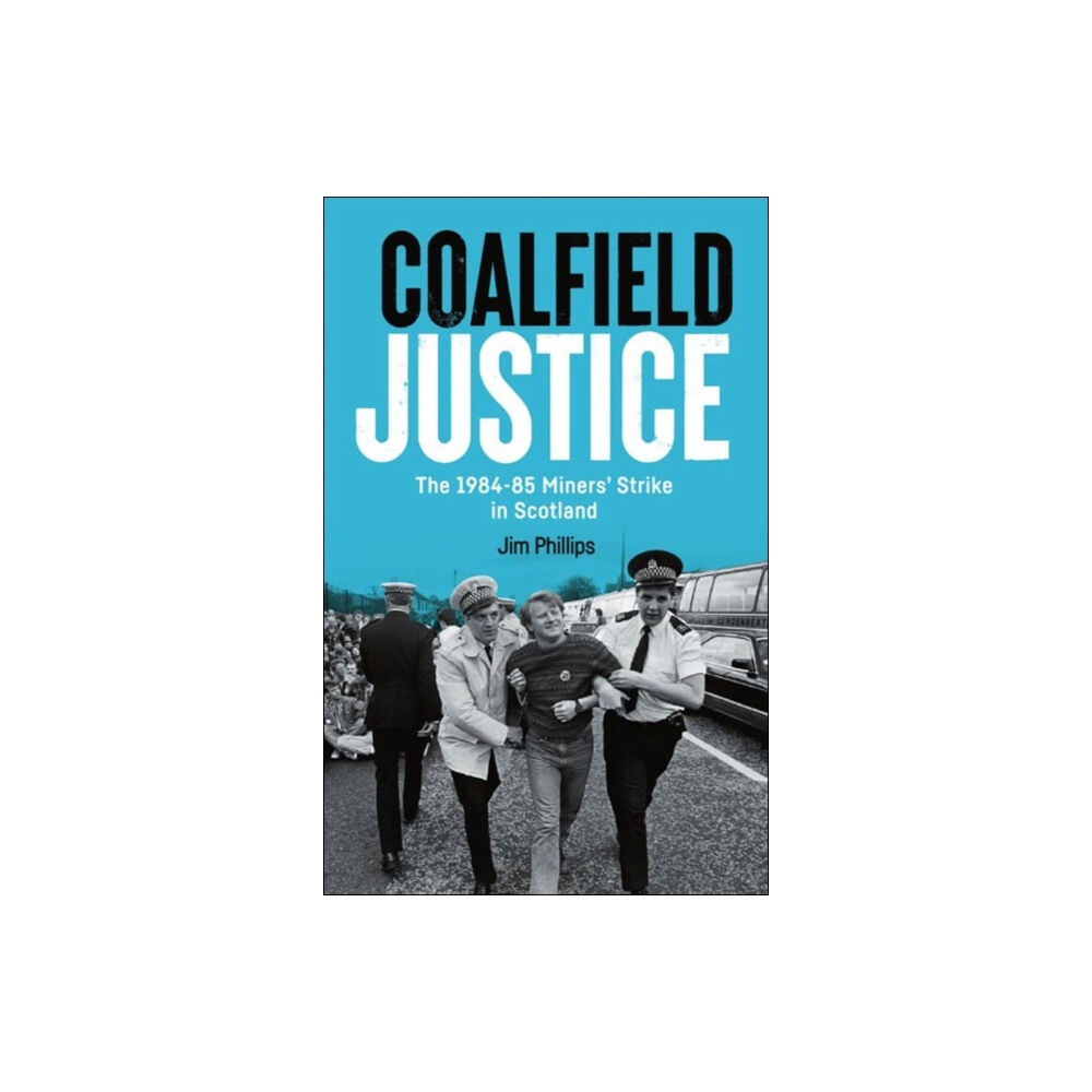 Edinburgh university press Coalfield Justice (inbunden, eng)