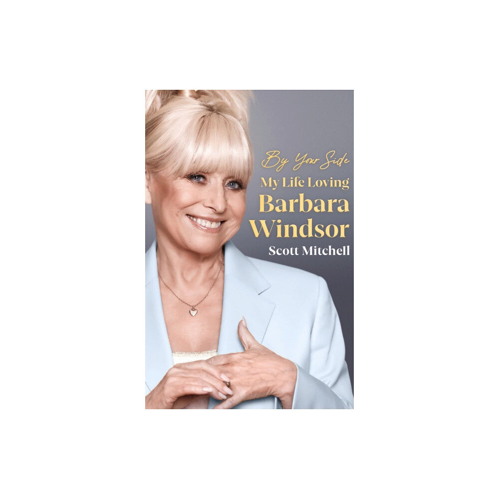 Orion Publishing Co By Your Side: My Life Loving Barbara Windsor (inbunden, eng)