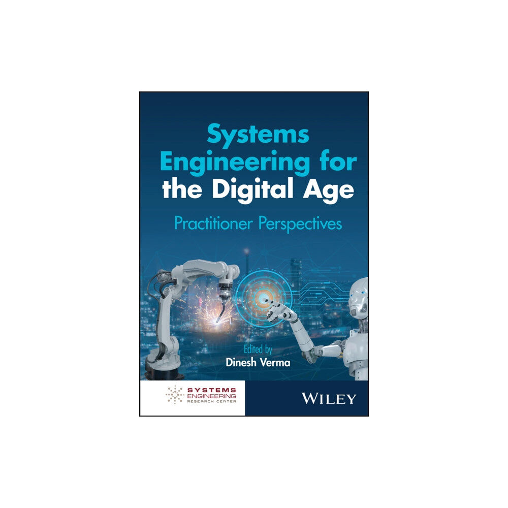 John Wiley & Sons Inc Systems Engineering for the Digital Age (inbunden, eng)