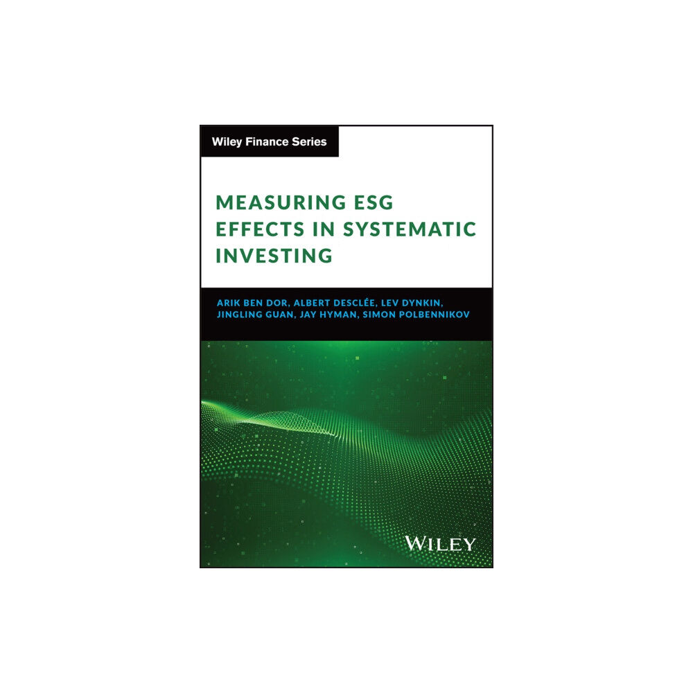 John Wiley & Sons Inc Measuring ESG Effects in Systematic Investing (inbunden, eng)