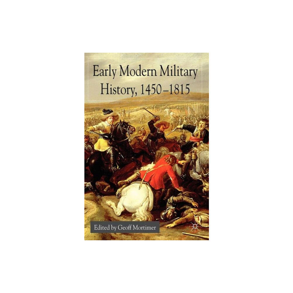 Palgrave USA Early Modern Military History, 1450-1815 (häftad, eng)