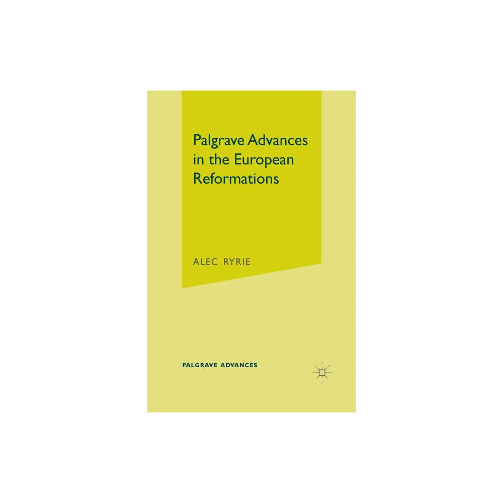 Palgrave USA Palgrave Advances in the European Reformations (häftad, eng)