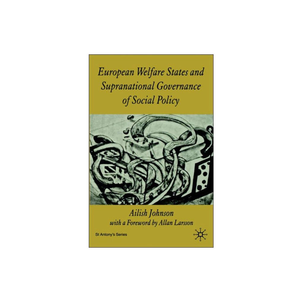 Palgrave USA European Welfare States and Supranational Governance of Social Policy (inbunden, eng)