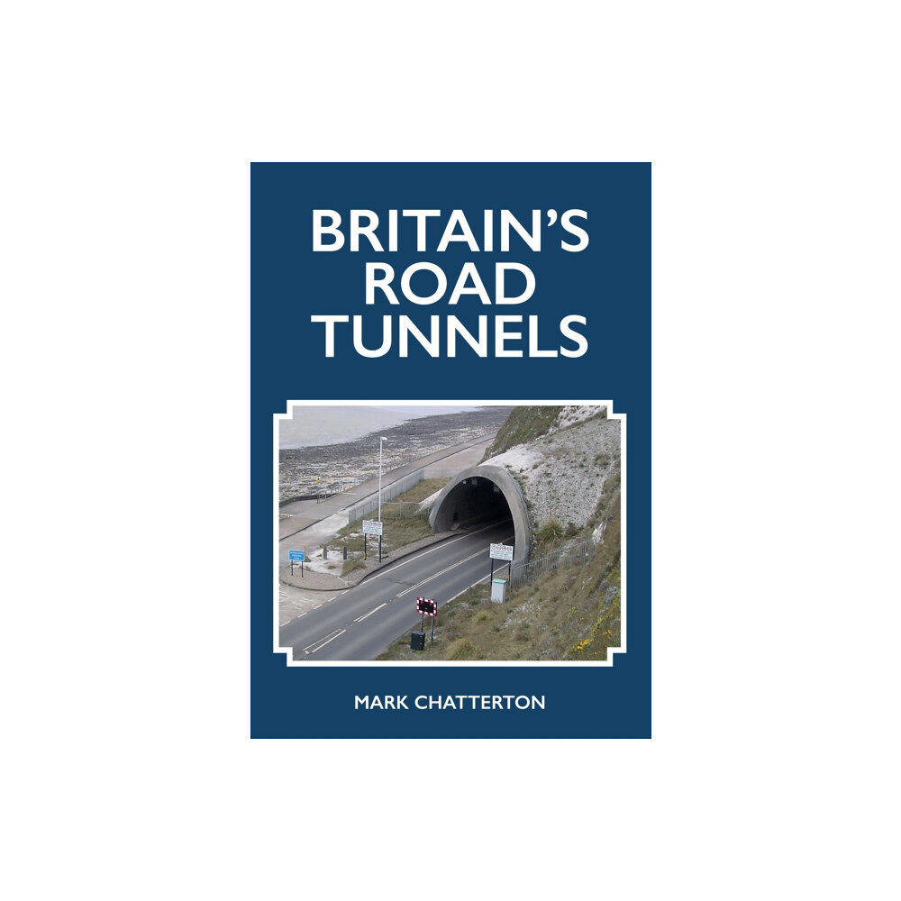 Amberley Publishing Britain's Road Tunnels (häftad, eng)