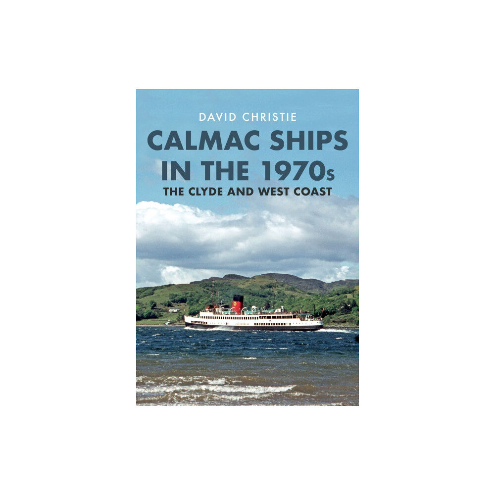 Amberley Publishing Calmac Ships in the 1970s (häftad, eng)