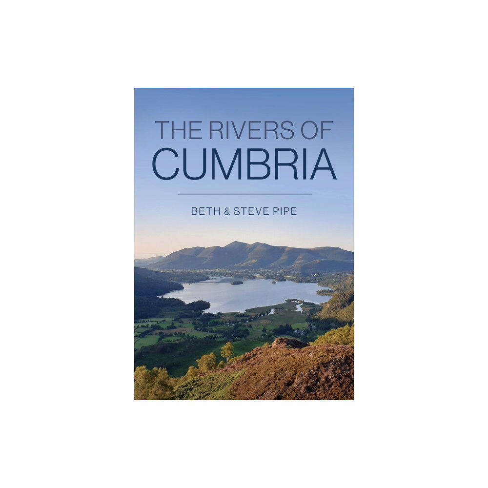 Amberley Publishing The Rivers of Cumbria (häftad, eng)