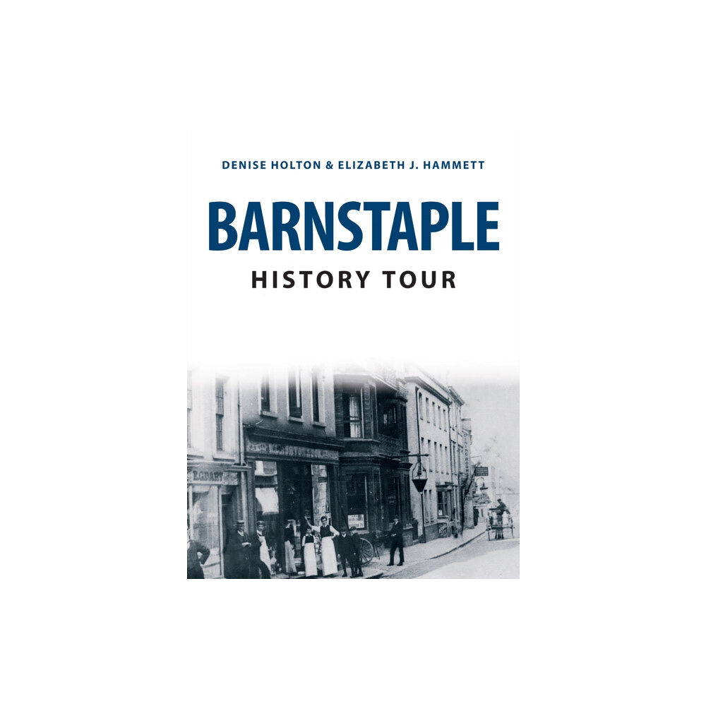 Amberley Publishing Barnstaple History Tour (häftad, eng)