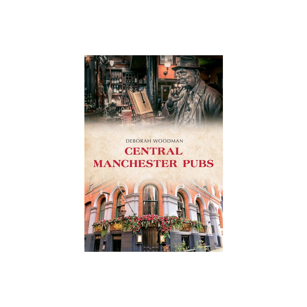 Amberley Publishing Central Manchester Pubs (häftad, eng)