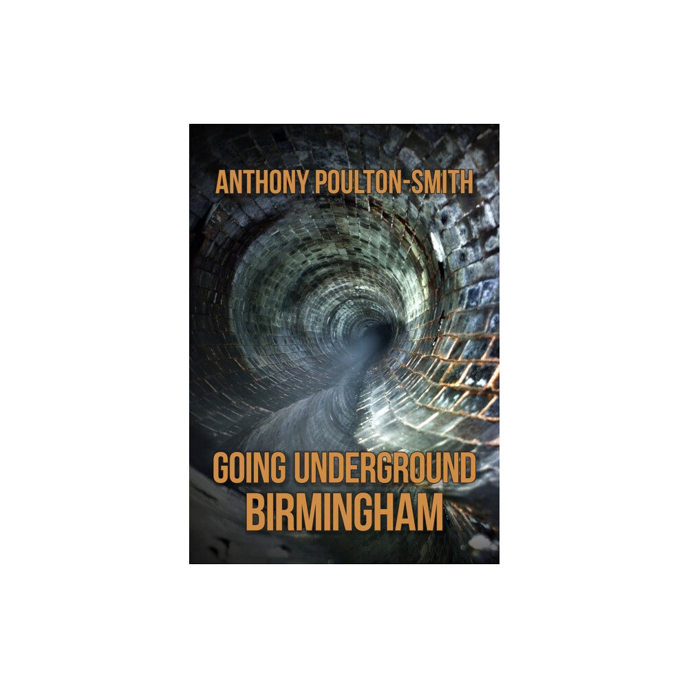 Amberley Publishing Going Underground: Birmingham (häftad, eng)