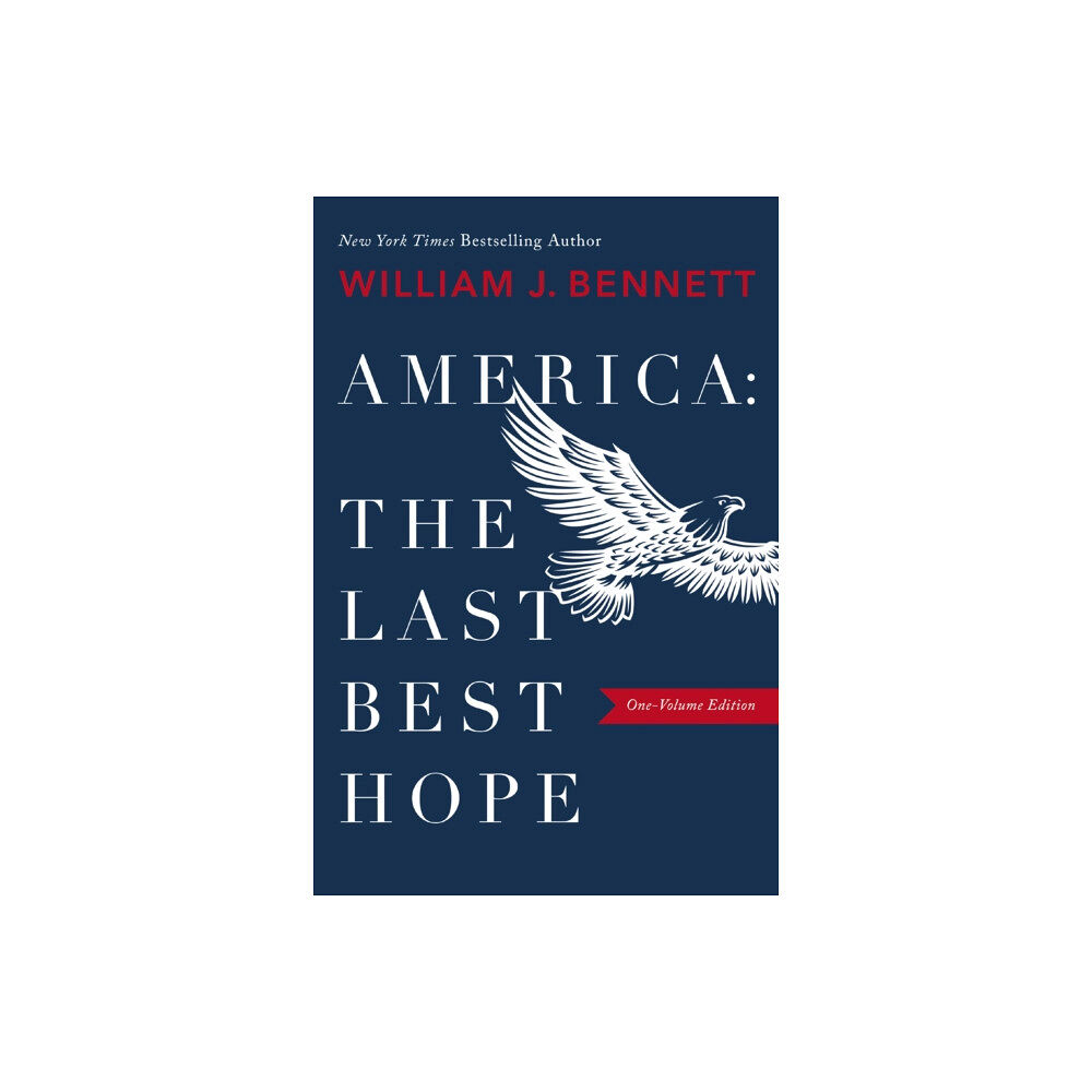 Thomas nelson publishers America: The Last Best Hope (One-Volume Edition) (häftad, eng)