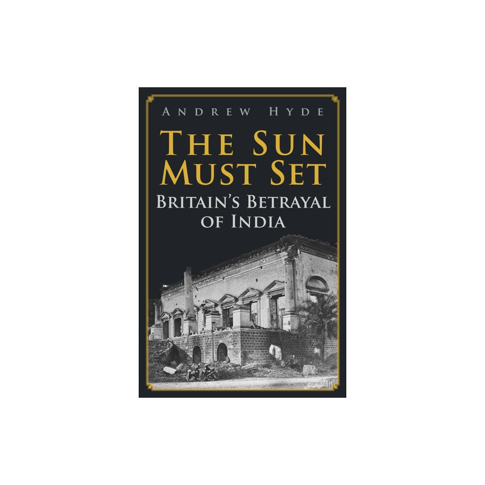 Amberley Publishing The Sun Must Set (inbunden, eng)