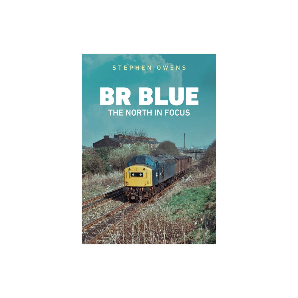 Amberley Publishing BR Blue: The North in Focus (häftad, eng)