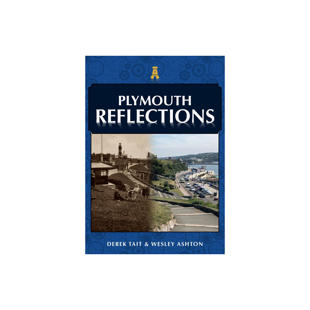 Amberley Publishing Plymouth Reflections (häftad, eng)