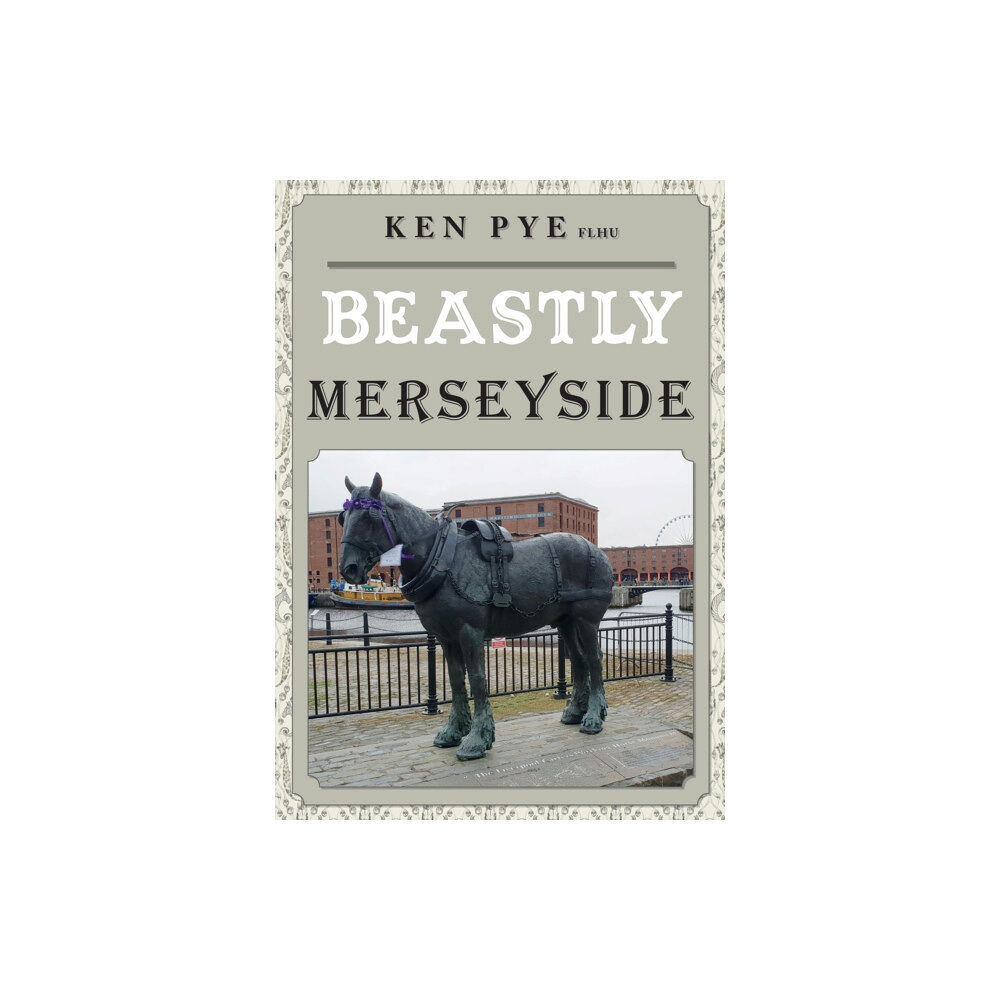 Amberley Publishing Beastly Merseyside (häftad, eng)