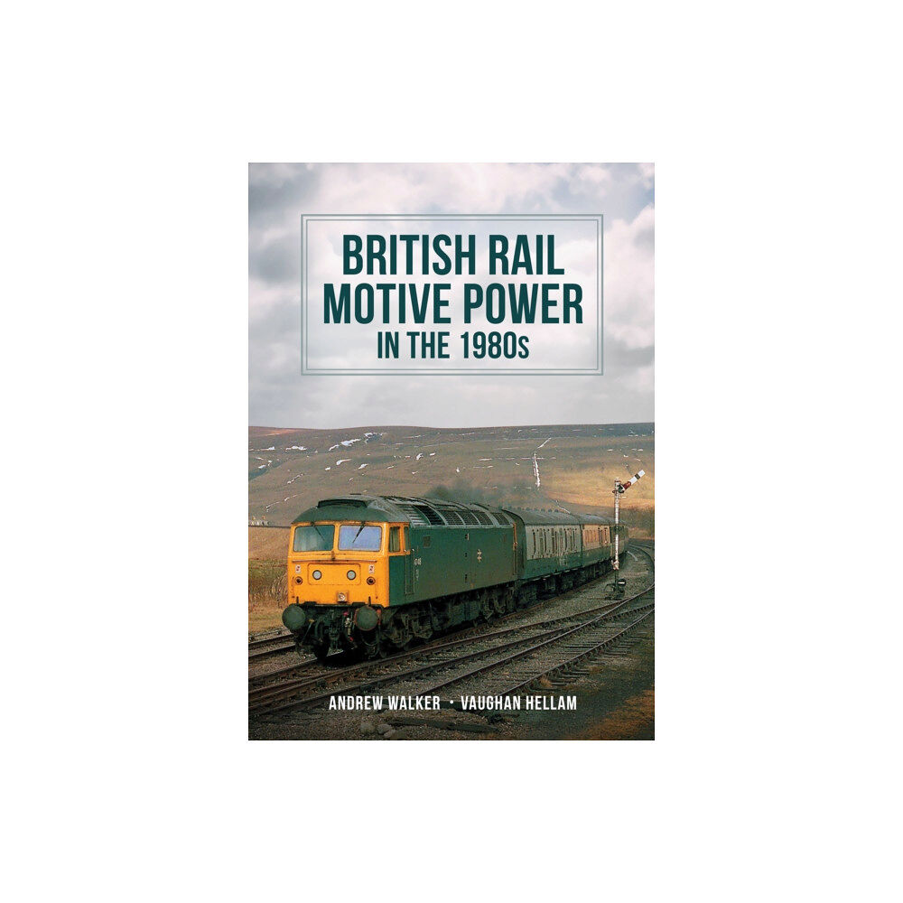 Amberley Publishing British Rail Motive Power in the 1980s (häftad, eng)