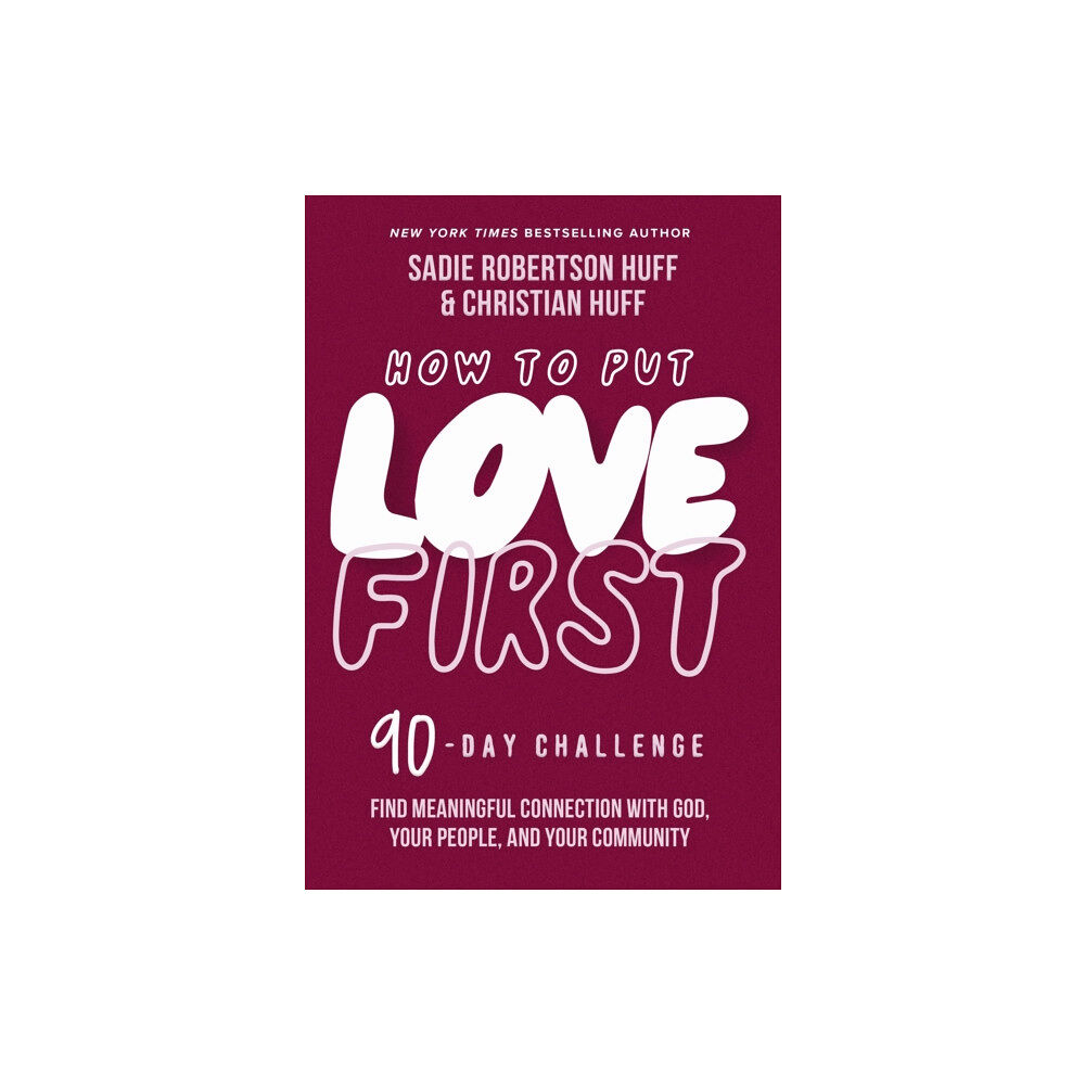 Thomas nelson publishers How to Put Love First (inbunden, eng)