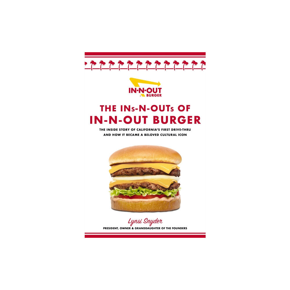 Thomas nelson publishers The Ins-N-Outs of In-N-Out Burger (inbunden, eng)