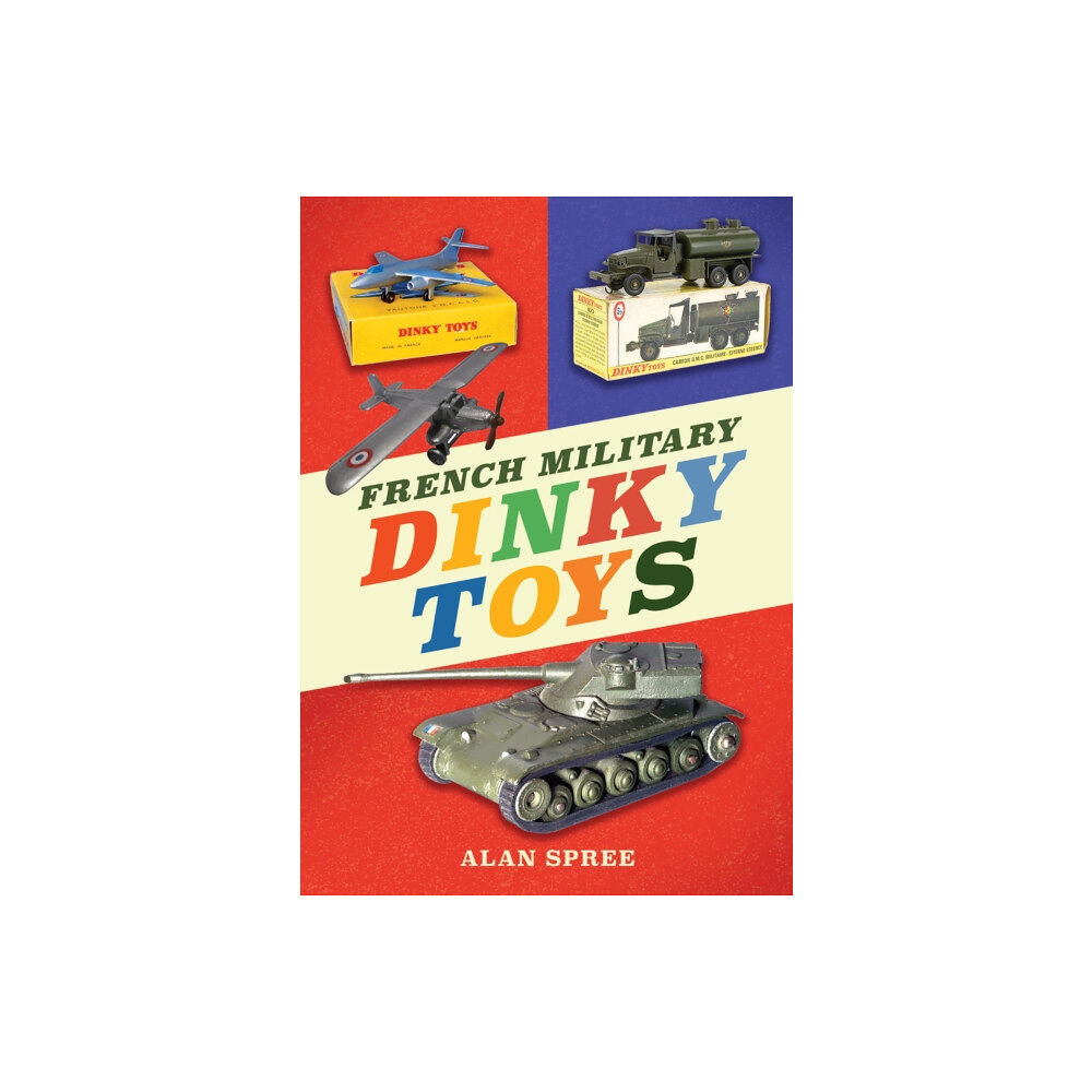 Amberley Publishing French Military Dinky Toys (häftad, eng)