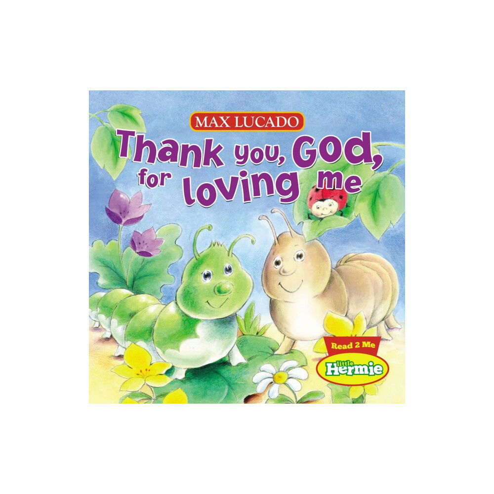 Tommy Nelson Thank You, God, For Loving Me (bok, board book, eng)