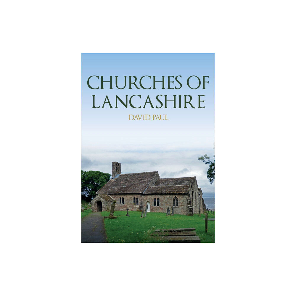 Amberley Publishing Churches of Lancashire (häftad, eng)