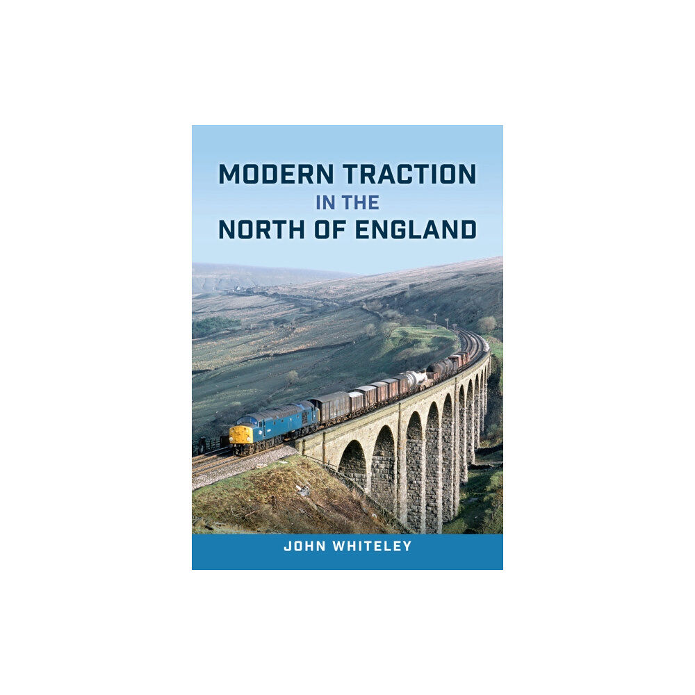 Amberley Publishing Modern Traction in the North of England (häftad, eng)