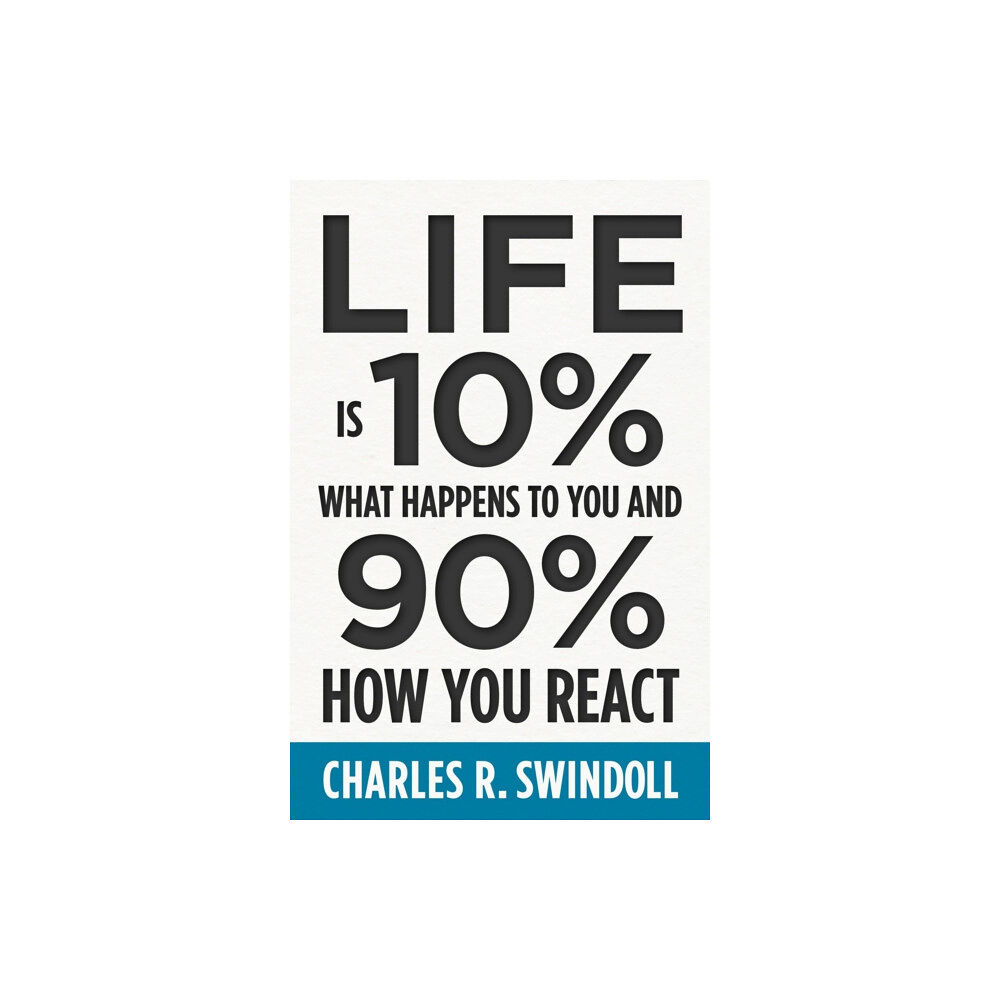 Thomas nelson publishers Life Is 10% What Happens to You and 90% How You React (häftad, eng)