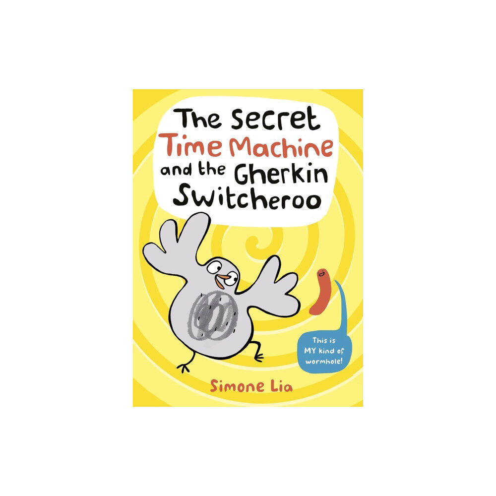 Walker Books Ltd The Secret Time Machine and the Gherkin Switcheroo (inbunden, eng)