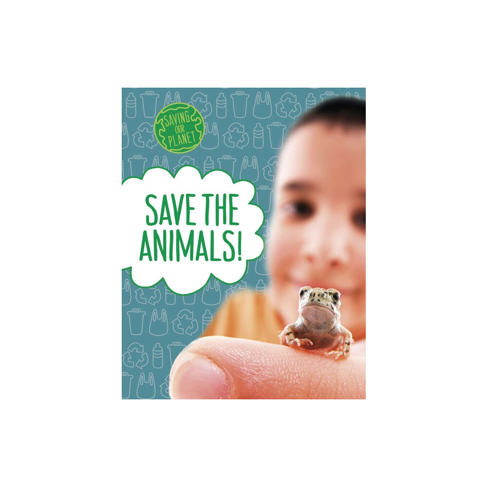 Capstone Global Library Ltd Save the Animals! (inbunden, eng)