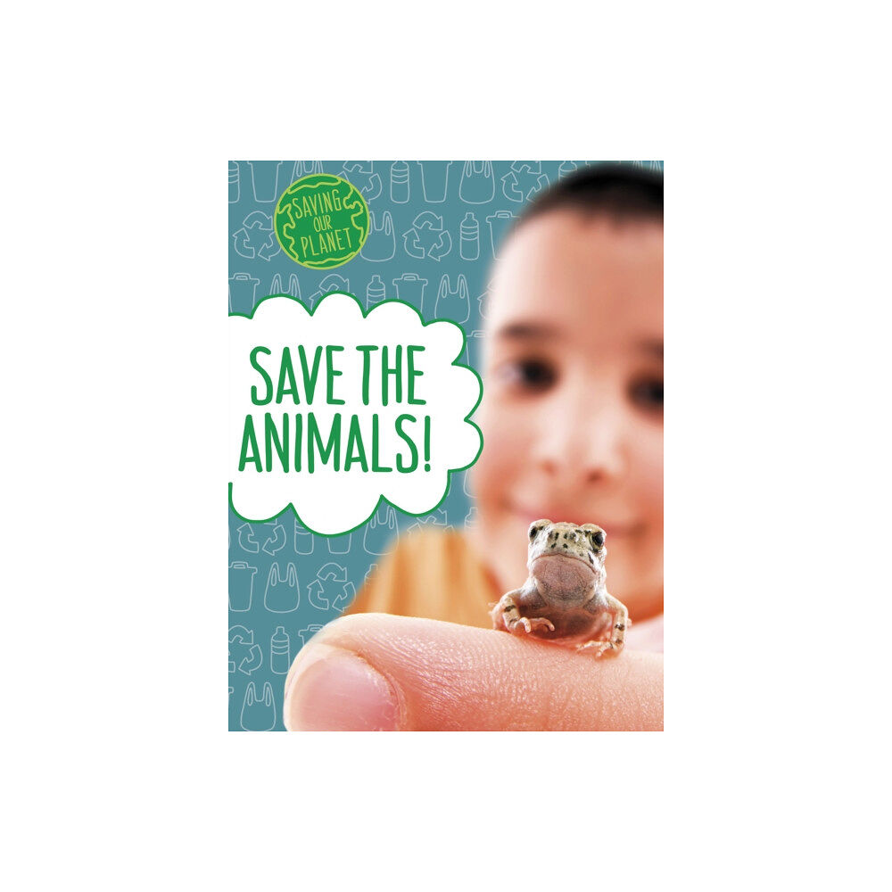 Capstone Global Library Ltd Save the Animals! (häftad, eng)
