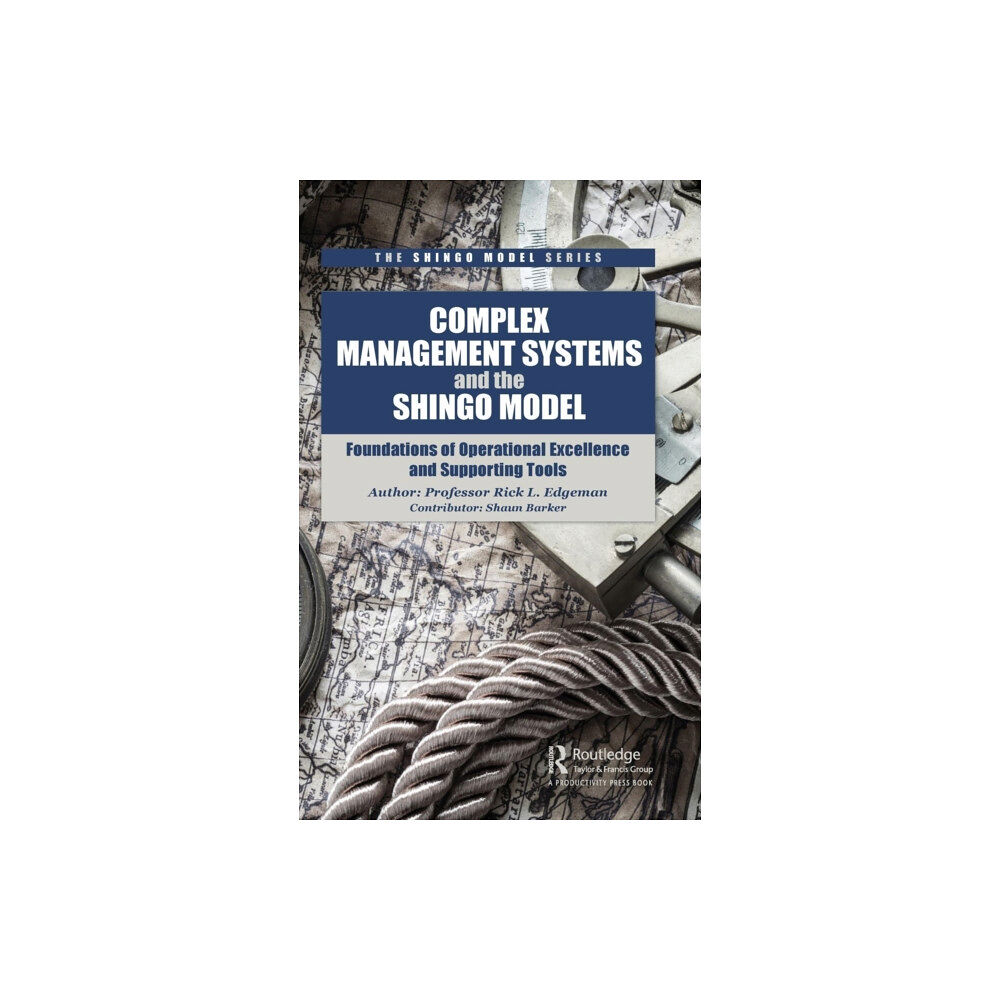 Taylor & francis ltd Complex Management Systems and the Shingo Model (inbunden, eng)