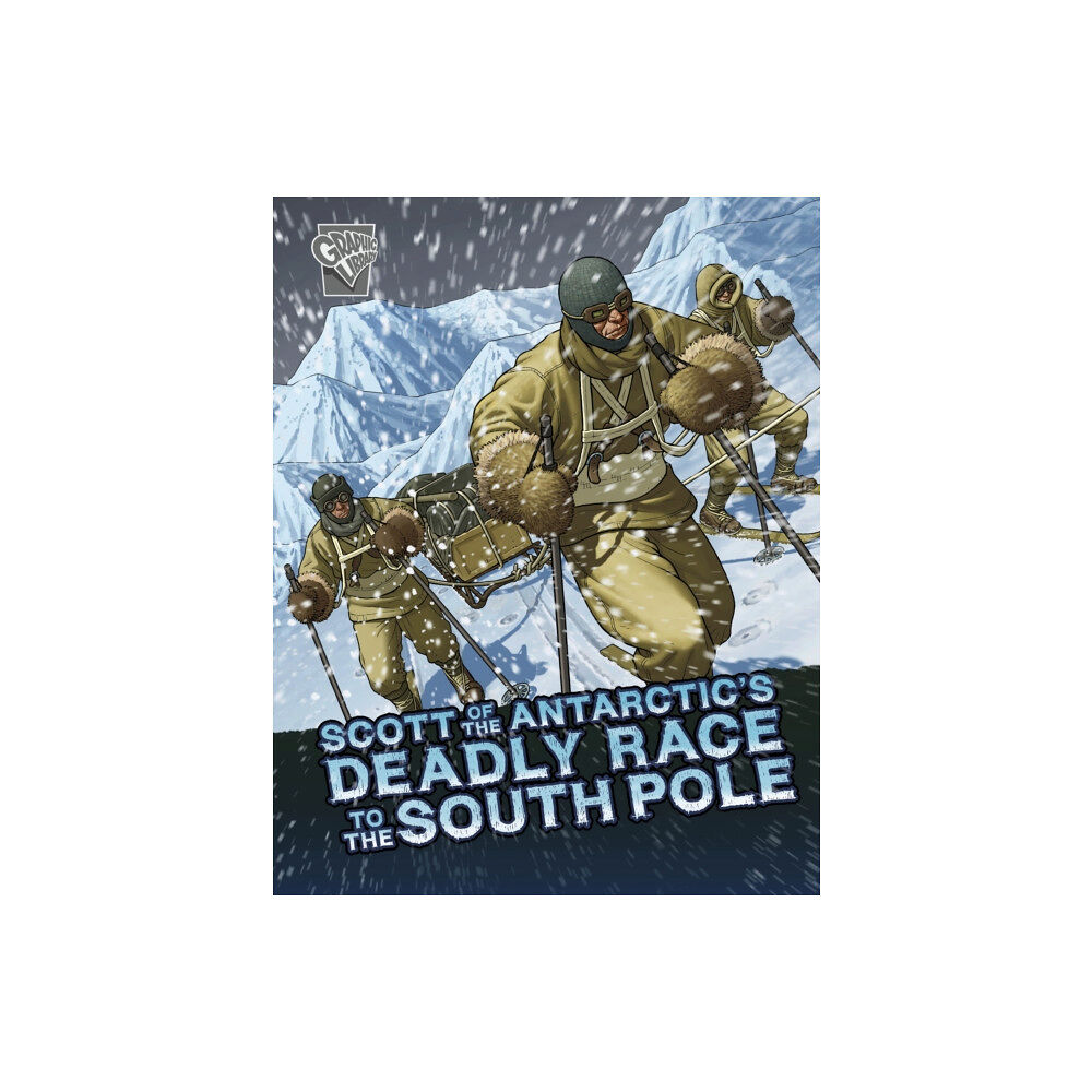 Capstone Global Library Ltd Scott of the Antarctic's Deadly Race to the South Pole (inbunden, eng)