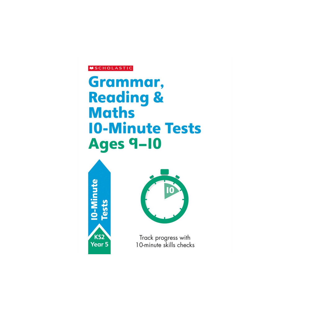 Scholastic Grammar, Reading & Maths 10-Minute Tests Ages 9-10 (häftad, eng)