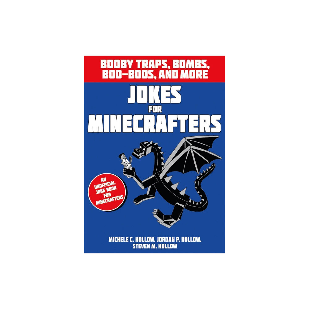 Bloomsbury Publishing PLC Jokes for Minecrafters: Booby traps, bombs, boo-boos, and more (häftad, eng)