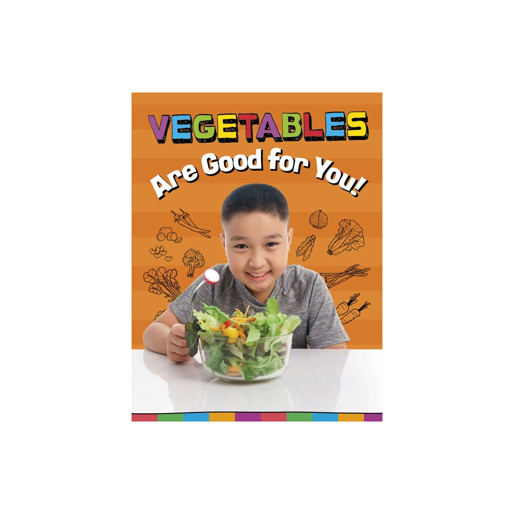 Capstone Global Library Ltd Vegetables Are Good for You! (inbunden, eng)