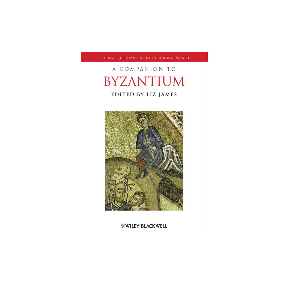 John Wiley And Sons Ltd A Companion to Byzantium (inbunden, eng)