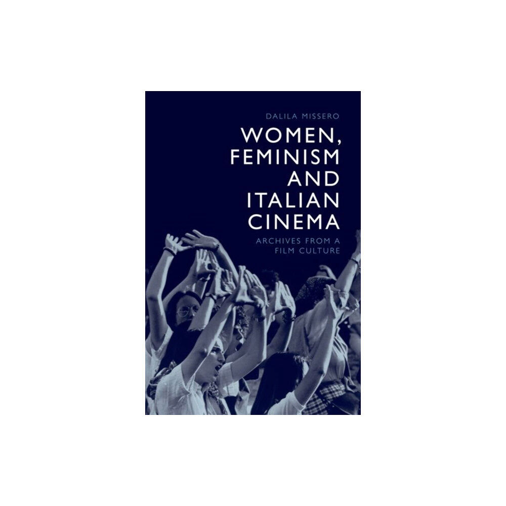 Edinburgh university press Women, Feminism and Italian Cinema (inbunden, eng)