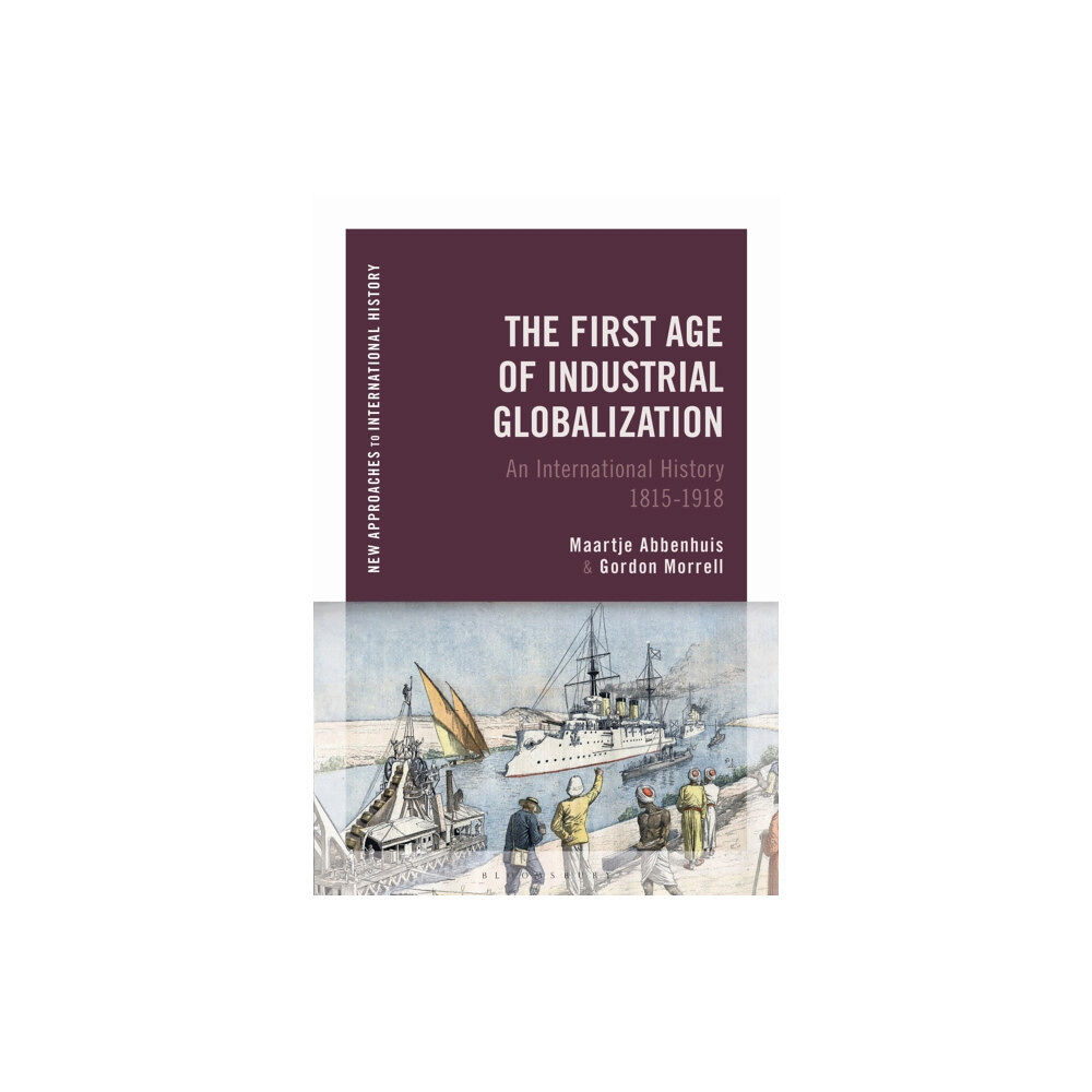 Bloomsbury Publishing PLC The First Age of Industrial Globalization (häftad, eng)